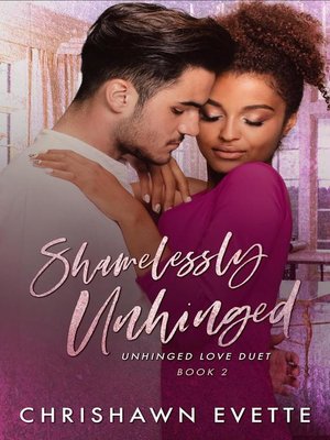 cover image of Shamelessly Unhinged (Unhinged Love Duet Book 2)